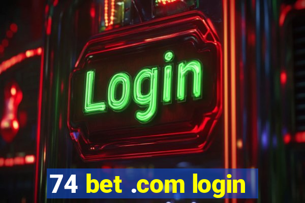 74 bet .com login